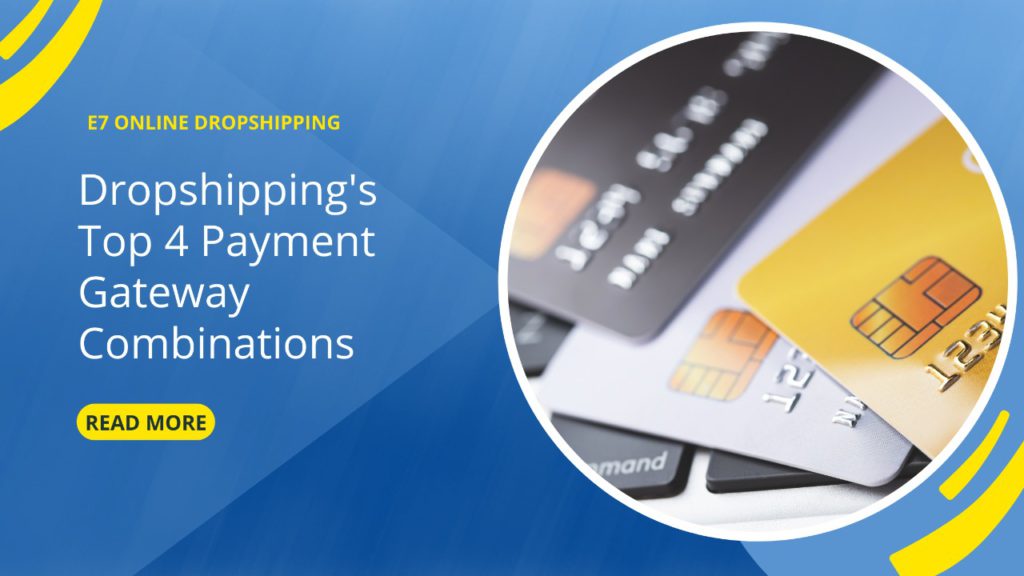 Dropshipping's Top 4 Payment Gateway Combinations