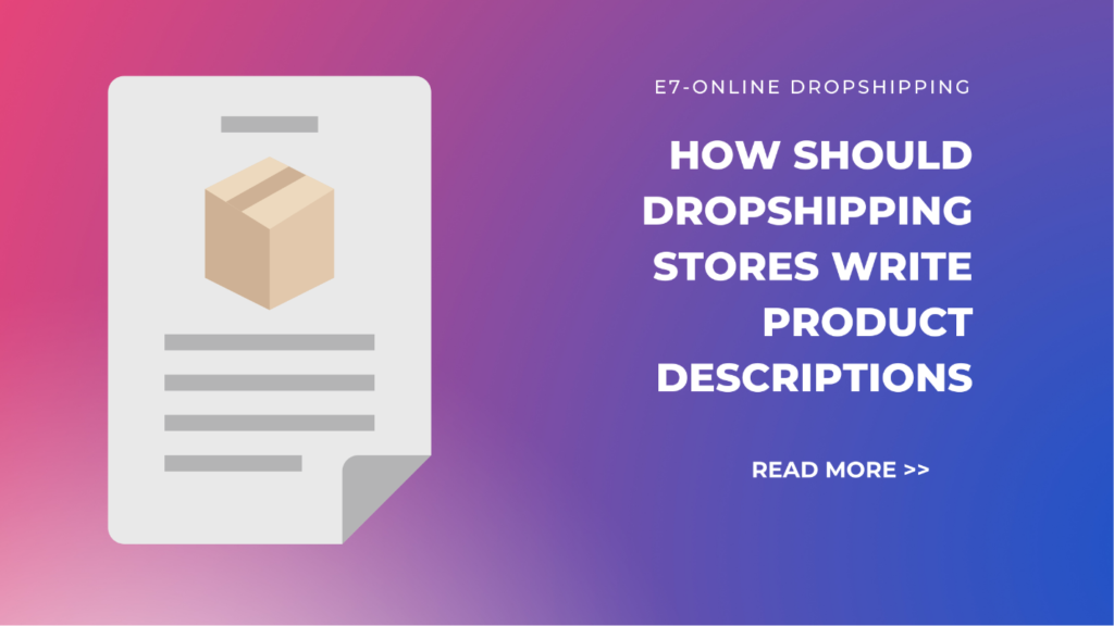 How Should Dropshipping Stores Write Product Descriptions?