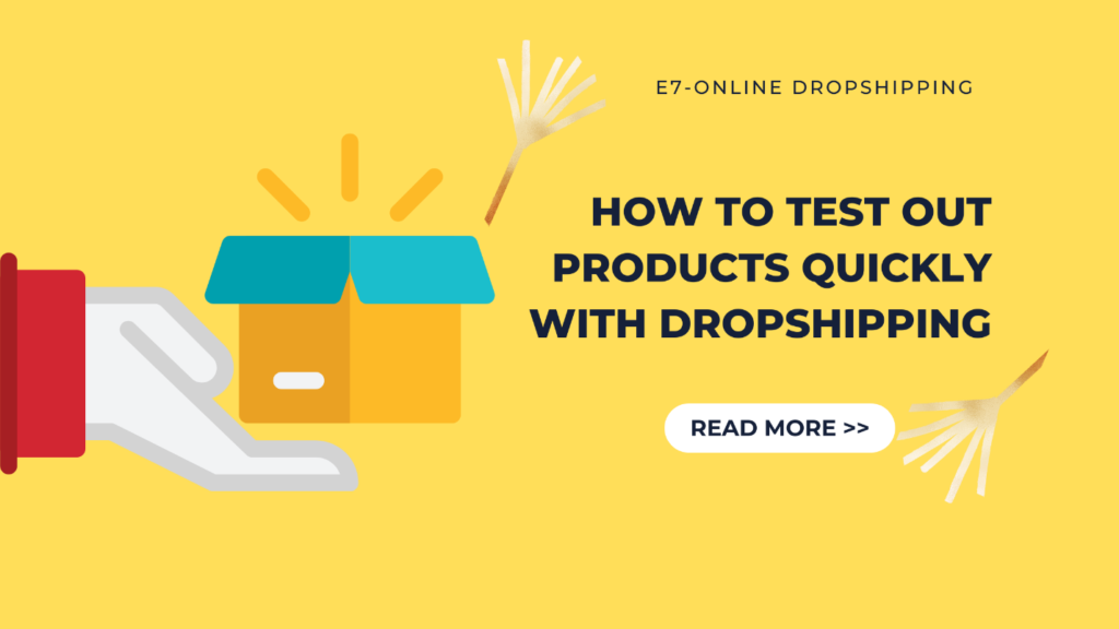 How to test out products quickly with dropshipping