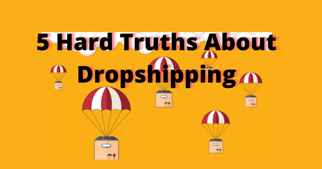 Five Hard Truths About Dropshipping