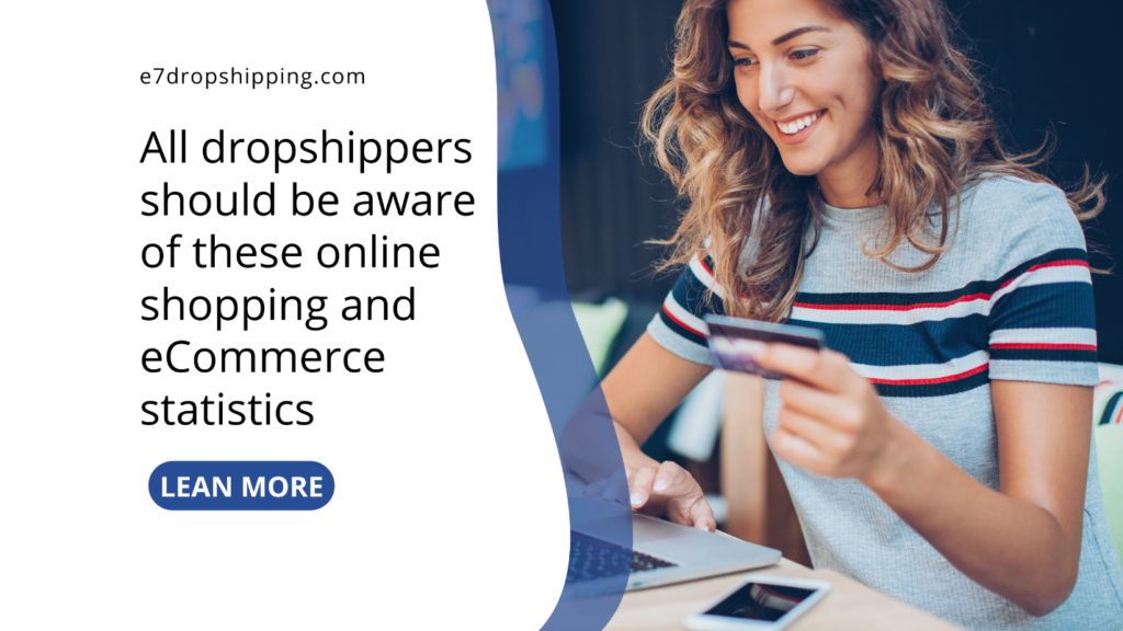 All dropshippers should be aware of these online shopping and eCommerce statistics