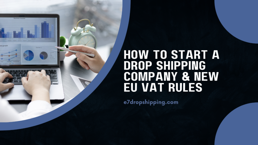 How to Start a Drop Shipping Company & New EU Vat Rules