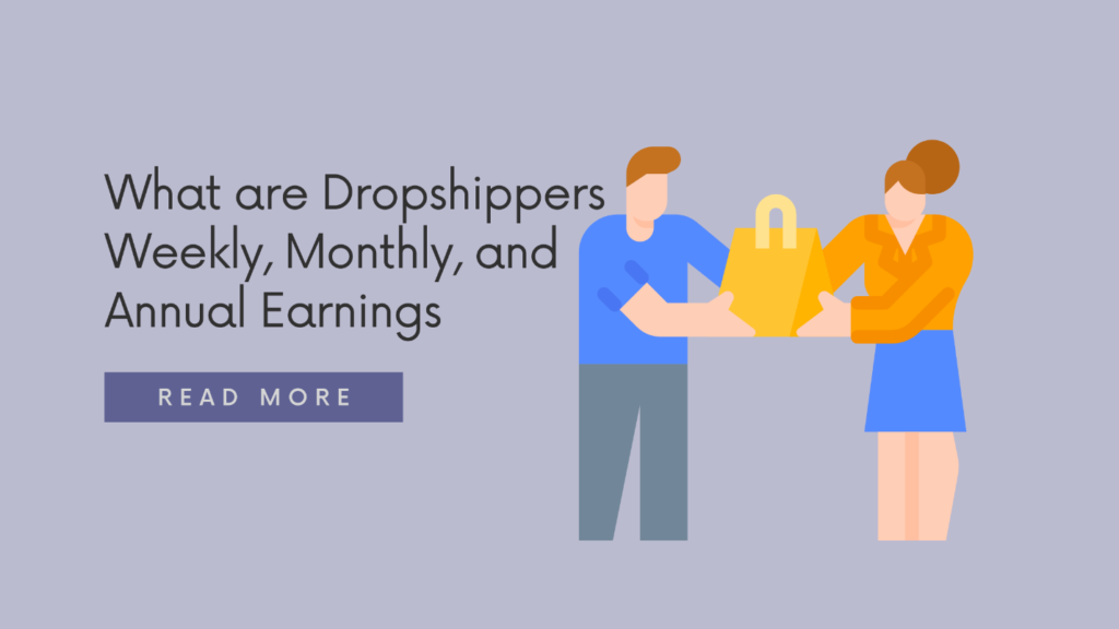 What are Dropshippers Weekly, Monthly, and Annual Earnings