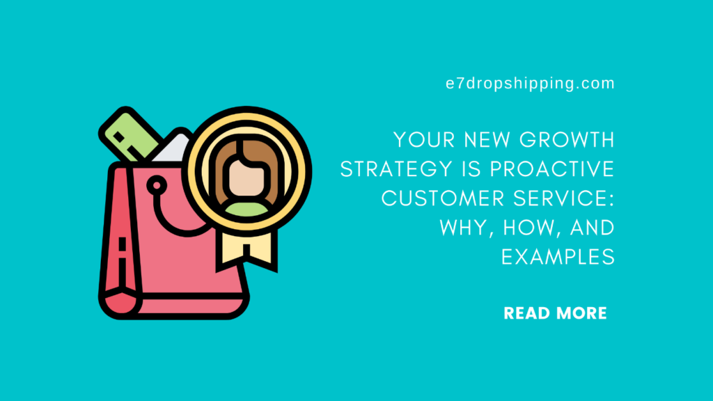 Your New Growth Strategy Is Proactive Customer Service: Why, How, And Examples