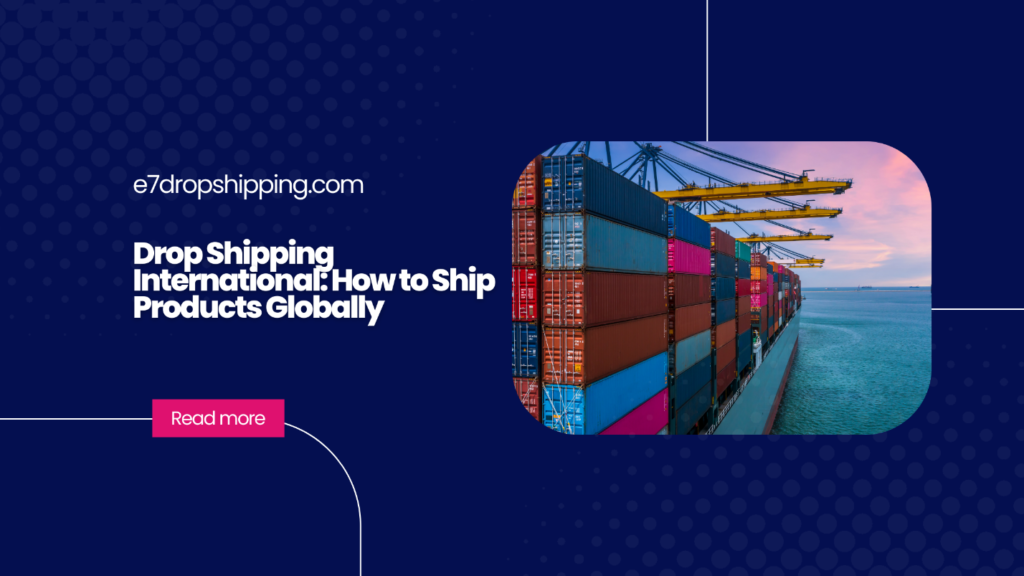 Drop Shipping International: How to Ship Products Globally